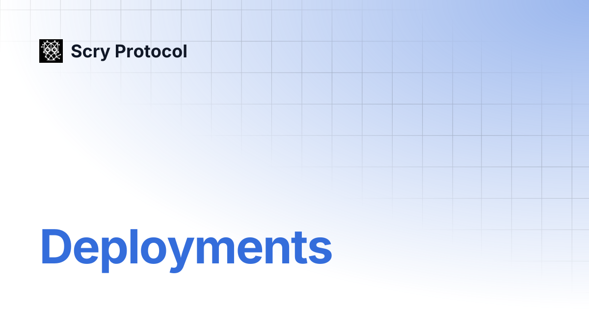 Deployments | Scry Protocol